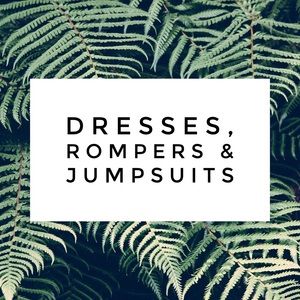 Dresses, Rompers & Jumpsuits!